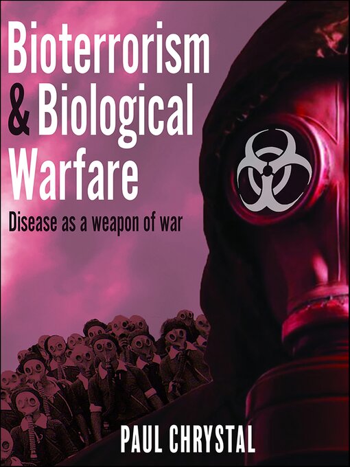 Title details for Bioterrorism & Biological Warfare by Paul Chrystal - Wait list